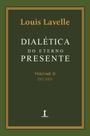 Livro - Dialética do eterno presente: Volume II - Do Ato