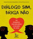 Livro - Diálogo sim, briga não Livro - Diálogo sim, briga não