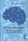 Livro - Diálogos e reflexões sobre tecnologias digitais na educação matemática Livro - Diálogos e reflexões sobre tecnologias digitais na educação matemática
