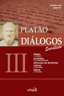 Livro - Diálogos III – Fedro (ou Do Belo), Eutífron (ou Da Religiosidade), Apologia de Sócrates, Críton (ou Do Dever), Fédon (ou Da Alma)
