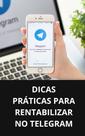 Livro Dicas Práticas para Rentabilizar no Telegram