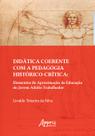 Livro - Didática Coerente com a Pedagogia Histórico-Crítica Livro - Didática Coerente com a Pedagogia Histórico-Crítica