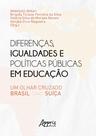 Livro - Diferenças, igualdades e políticas públicas em educação: um olhar cruzado Brasil - Suíça Livro - Diferenças, igualdades e políticas públicas em educação: um olhar cruzado Brasil - Suíça
