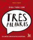 Livro - Diga tudo com três palavras