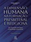 Livro - Dimensao Humana Na Formacao Presbiteral E Religiosa, A Livro - Dimensao Humana Na Formacao Presbiteral E Religiosa, A