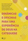 Livro - Dinâmicas e oficinas para uma experiência de Deus na catequese
