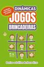 Livro - Dinâmicas, Jogos e Brincadeiras Livro - Dinâmicas, Jogos e Brincadeiras