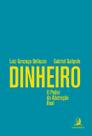 Livro - Dinheiro: o poder da abstração real Livro - Dinheiro: o poder da abstração real
