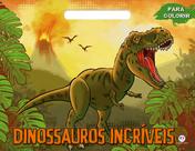 Livro - Dinossauros incríveis Livro - Dinossauros incríveis