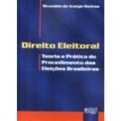 Livro: Direito Eleitoral: Teoria E Pratica Do Procedimento - JURUA