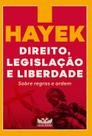 Livro - Direito, legislação e liberdade - Sobre regras e ordem