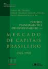 Livro - Direito, planejamento e desenvolvimento do mercado de capitais brasileiro: 1965-1970 - 2ª edição de 2012 Livro - Direito, planejamento e desenvolvimento do mercado de capitais brasileiro: 1965-1970 - 2ª edição de 2012