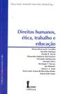 Livro Direitos Humanos, Ética, Trabalho e Educação