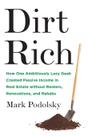 Livro Dirt Rich: Como um nerd ambiciosamente preguiçoso criou renda passiva no setor imobiliário sem locatários, reformas e reabilitações Livro Dirt Rich: Como um nerd ambiciosamente preguiçoso criou renda passiva no setor imobiliário sem locatários, reformas e reabilitações