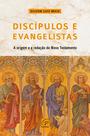 Livro - Discípulos e evangelistas Livro - Discípulos e evangelistas