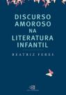 Livro - Discurso amoroso na literatura infantil
