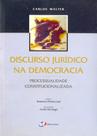 Livro - Discurso jurídico na democracia - processualidade constitucionalizada