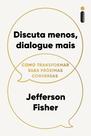 Livro - Discuta menos, dialogue mais