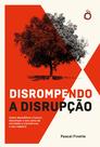 Livro - Disrompendo a disrupção Livro - Disrompendo a disrupção