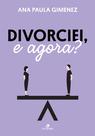 Livro - Divorciei, e agora? Livro - Divorciei, e agora?