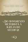 Livro - Do avivamento metodista à Igreja do século 21 Livro - Do avivamento metodista à Igreja do século 21