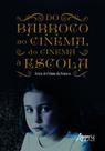 Livro - Do barroco ao cinema, do cinema à escola