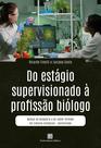 Livro - Do Estágio Supervisionado à Profissão Biólogo Livro - Do Estágio Supervisionado à Profissão Biólogo