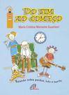 Livro - Do fim ao começo falando sobre perdas, luto e morte Livro - Do fim ao começo falando sobre perdas, luto e morte