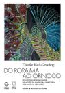 Livro - Do Roraima ao Orinoco - Vol.I - 2ª edição Livro - Do Roraima ao Orinoco - Vol.I - 2ª edição