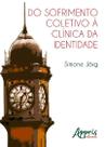 Livro - Do sofrimento coletivo à clínica da identidade