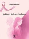 Livro - Dois Canceres, Dois Olhares E Duas Escolhas