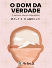 Livro - Dom Da Verdade, O - ARTESA EDITORA
