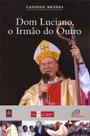 Livro - Dom Luciano, o irmão do outro Livro - Dom Luciano, o irmão do outro