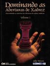 Livro - Dominando As Aberturas De Xadrez - Vol. 1 Livro - Dominando As Aberturas De Xadrez - Vol. 1