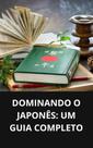 Livro Dominando o Japonês Um Guia Completo - DUKE EDITORA Livro Dominando o Japonês Um Guia Completo - DUKE EDITORA