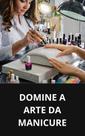 Livro Domine a Arte da Manicure
