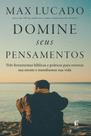 Livro - Domine seus pensamentos: Três ferramentas bíblicas e práticas para renovar sua mente e transformar sua vida do autor de "O fim da ansiedade" Livro - Domine seus pensamentos: Três ferramentas bíblicas e práticas para renovar sua mente e transformar sua vida do autor de "O fim da ansiedade"