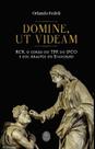 Livro - Domine, ut videam - RCR, o Corão da TFP, IPCO e Arautos do Evangelho