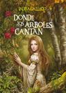 Livro Donde los árboles cantan EDICIONES SM Edição em espanhol Livro Donde los árboles cantan EDICIONES SM Edição em espanhol
