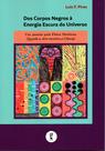 Livro - Dos Corpos Negros à Energia Escura do Universo: Um passeio pela Física Moderna (Quando a Arte encontra a Ciência)