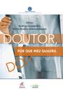Livro - DOUTOR, POR QUE MEU QUADRIL DÓI?