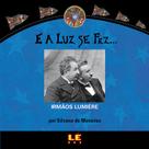 Livro - E a luz se fez... Irmãos Lumière