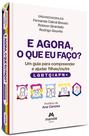 Livro - E agora, o que eu faço?