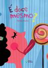 Livro - É doce mesmo?