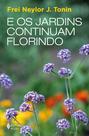 Livro - E os jardins continuam florindo Livro - E os jardins continuam florindo