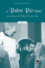 Livro - ...E Padre Pio disse