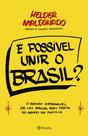 Livro - É possível unir o Brasil?