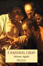 Livro - É razoável crer?