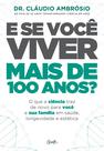 Livro - E SE VOCÊ VIVER MAIS DE 100 ANOS? Livro - E SE VOCÊ VIVER MAIS DE 100 ANOS?