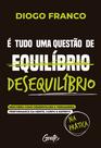 Livro - É tudo uma questão de desequilíbrio Livro - É tudo uma questão de desequilíbrio